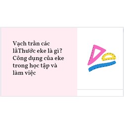 Thước eke là gì? Công dụng của eke trong học tập và làm việc