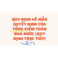 Quy định về mẫu quyết định của Tổng Kiểm toán nhà nước (quy định trực tiếp)