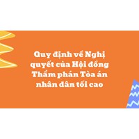Quy định về Nghị quyết của Hội đồng Thẩm phán Tòa án nhân dân tối cao