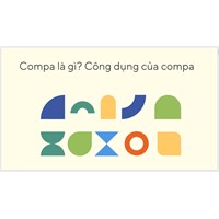 Compa là gì? Công dụng của compa