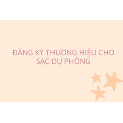 Đăng ký thương hiệu cho sạc dự phòng