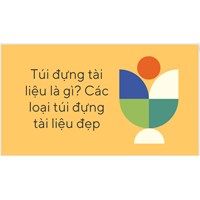 Túi đựng tài liệu là gì? Các loại túi đựng tài liệu đẹp