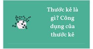 Thước kẻ là gì? Công dụng của thước kẻ