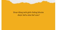 Hoạt động môi giới chứng khoán được hiểu như thế nào?