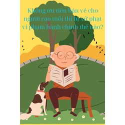 Không ưu tiên bán vé cho người cao tuổi thì bị xử phạt vi phạm hành chính thế nào?