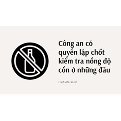 Công an có quyền lập chốt kiểm tra nồng độ cồn ở những đâu