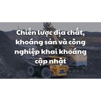 Chiến lược địa chất, khoáng sản và công nghiệp khai khoáng cập nhật