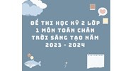 Đề thi học kì 2 lớp 1 môn Toán Chân trời sáng tạo mới nhất