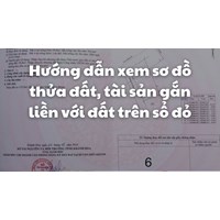 Hướng dẫn xem sơ đồ thửa đất, tài sản gắn liền với đất trên sổ đỏ