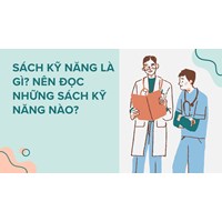 Sách kỹ năng là gì? Nên đọc những sách kỹ năng nào?