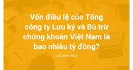 Vốn điều lệ của Tổng công ty Lưu ký và Bù trừ chứng khoán Việt Nam là bao nhiêu tỷ đồng?