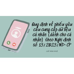 Quy định về phiếu yêu cầu cung cấp dữ liệu cá nhân (dành cho cá nhân) theo Nghị định số 13/2023/NĐ-CP