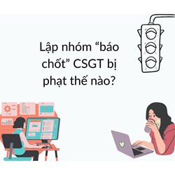 Lập nhóm “báo chốt” CSGT bị phạt thế nào?