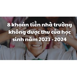 8 khoản tiền nhà trường không được thu của học sinh trong năm học