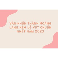 Văn khấn Thành Hoàng làng kèm lễ vật chuẩn nhất năm 2024