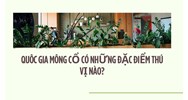 Quốc gia Mông cổ có những đặc điểm thú vị nào?