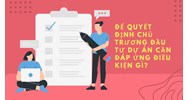 Để quyết định chủ trương đầu tư dự án cần đáp ứng điều kiện gì?