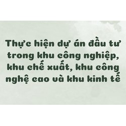 Thực hiện dự án đầu tư trong khu công nghiệp, khu chế xuất, khu công nghệ cao và khu kinh tế
