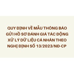 Quy định về mẫu thông báo gửi hồ sơ đánh giá tác động xử lý dữ liệu cá nhân