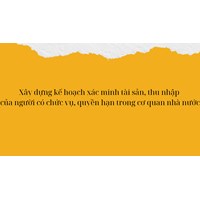 Xây dựng kế hoạch xác minh tài sản, thu nhập của người có chức vụ, quyền hạn trong cơ quan nhà nước