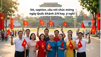 Stt, caption, câu nói chúc mừng ngày Quốc khánh 2/9 hay, ý nghĩa