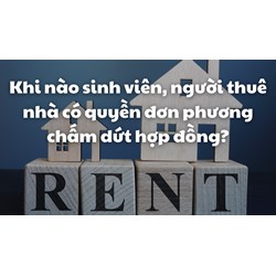 Khi nào sinh viên, người thuê nhà có quyền đơn phương chấm dứt hợp đồng?