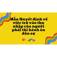 Mẫu Quyết định về việc trừ vào thu nhập của người phải thi hành án dân sự