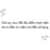Thủ tục thay đổi địa điểm thực hiện dự án đầu tư, diện tích đất sử dụng