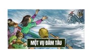 Soạn bài Tập đọc lớp 5: Một vụ đắm tàu ngắn gọn, đầy đủ nhất