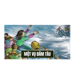 Soạn bài Tập đọc lớp 5: Một vụ đắm tàu ngắn gọn, đầy đủ nhất
