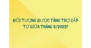 Đối tượng được tăng trợ cấp hàng tháng là những ai?