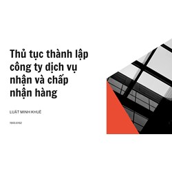 Thủ tục thành lập công ty dịch vụ nhận và chấp nhận hàng