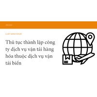 Thủ tục thành lập công ty dịch vụ vận tải hàng hóa thuộc dịch vụ vận tải biển