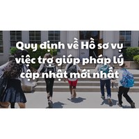 Quy định về Hồ sơ vụ việc trợ giúp pháp lý cập nhật mới nhất