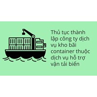 Thủ tục thành lập công ty dịch vụ kho bãi container thuộc dịch vụ hỗ trợ vận tải biển