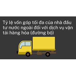 Tỷ lệ vốn góp tối đa của nhà đầu tư nước ngoài đối với dịch vụ vận tải hàng hóa (đường bộ)