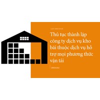 Thủ tục thành lập công ty dịch vụ kho bãi thuộc dịch vụ hỗ trợ mọi phương thức vận tải