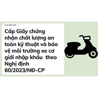 Cấp Giấy chứng nhận chất lượng an toàn kỹ thuật và bảo vệ môi trường xe cơ giới nhập khẩu