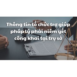 Thông tin tổ chức trợ giúp pháp lý phải niêm yết công khai tại trụ sở