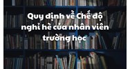 Quy định về Chế độ nghỉ hè của nhân viên trường học mới nhất