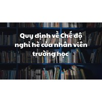 Quy định về Chế độ nghỉ hè của nhân viên trường học mới nhất