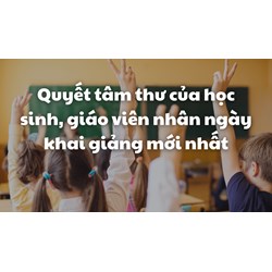 Quyết tâm thư của học sinh, giáo viên nhân ngày khai giảng mới nhất