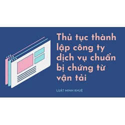 Thủ tục thành lập công ty dịch vụ chuẩn bị chứng từ vận tải