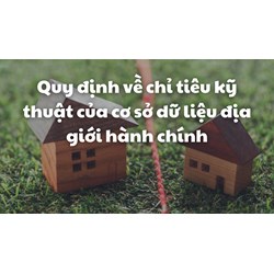 Quy định về chỉ tiêu kỹ thuật của cơ sở dữ liệu địa giới hành chính
