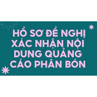 Hồ sơ đề nghị xác nhận nội dung quảng cáo phân bón
