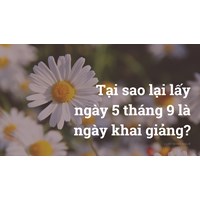 Tại sao lại lấy ngày 5 tháng 9 là ngày khai giảng?