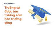 Trường tư được tựu trường sớm hơn trường công