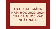 Lịch khai giảng năm học mới của cả nước vào ngày nào?