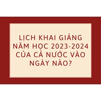 Lịch khai giảng năm học mới của cả nước vào ngày nào?
