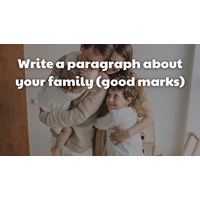 Write a paragraph about your family (good marks)